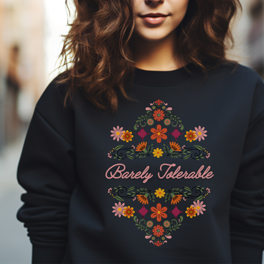 "Barely Tolerable" - Sweatshirt