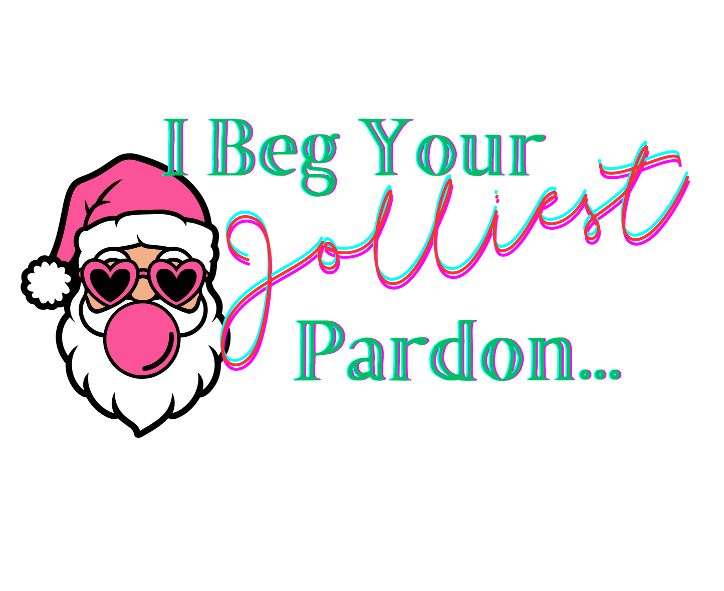 "I Beg Your Jolliest Pardon" - Comfort Colors T-Shirt