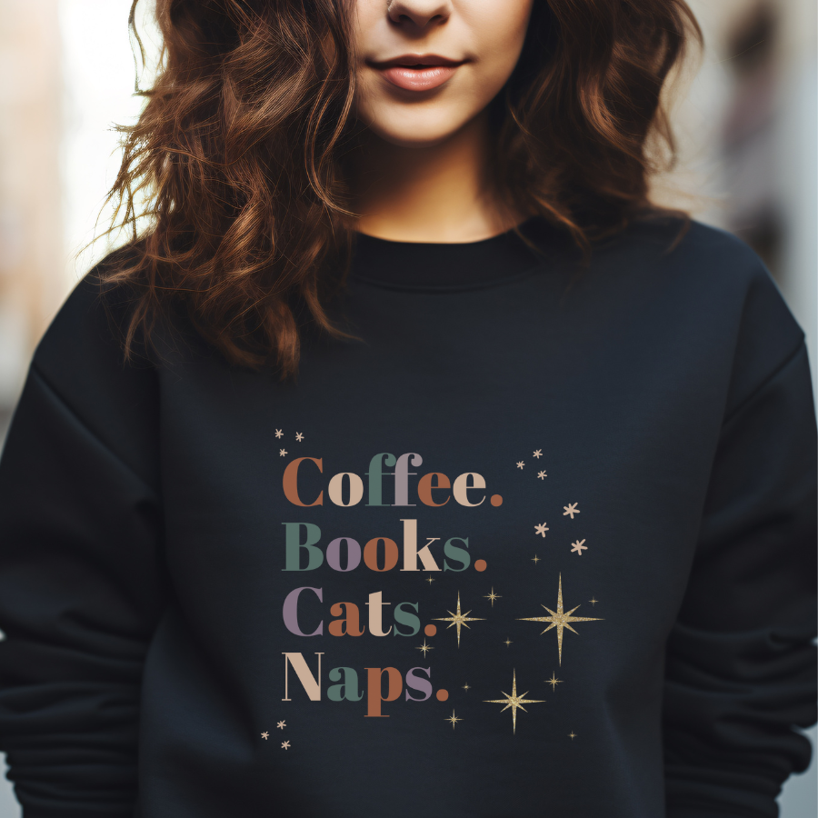 "Coffee. Books. Cats. Naps." -  Sweatshirt