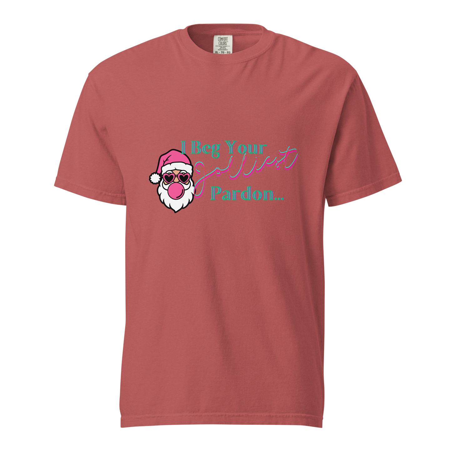 "I Beg Your Jolliest Pardon" - Comfort Colors T-Shirt